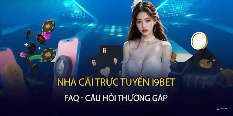 Câu hỏi thường gặp I9BET về tài khoản hội viên