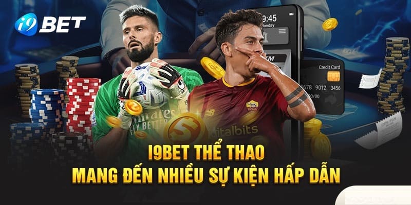 Thể thao I9bet là sảnh game ăn khách trên thị trường