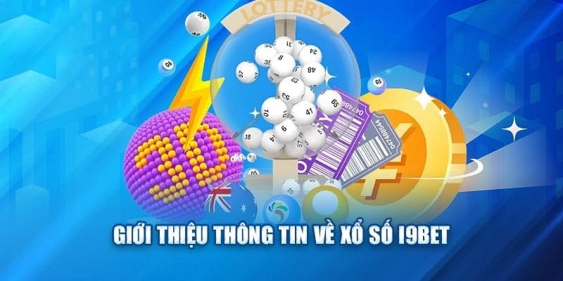 Xổ số I9BET được nhiều người đánh giá cao